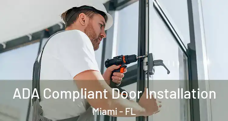  ADA Compliant Door Installation Miami - FL
