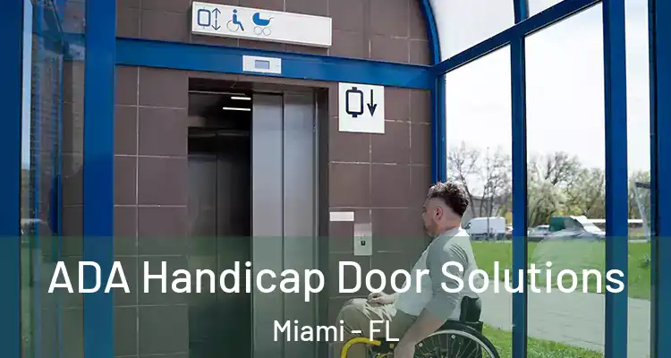  ADA Handicap Door Solutions Miami - FL