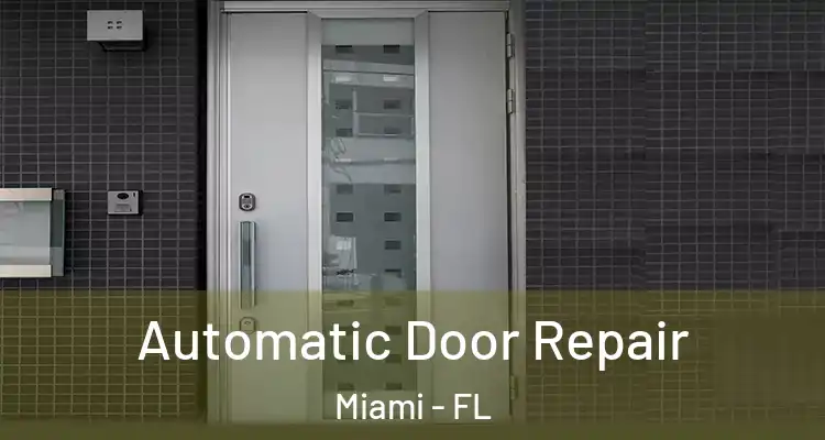 Automatic Door Repair Miami - FL