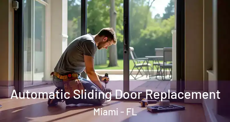  Automatic Sliding Door Replacement Miami - FL