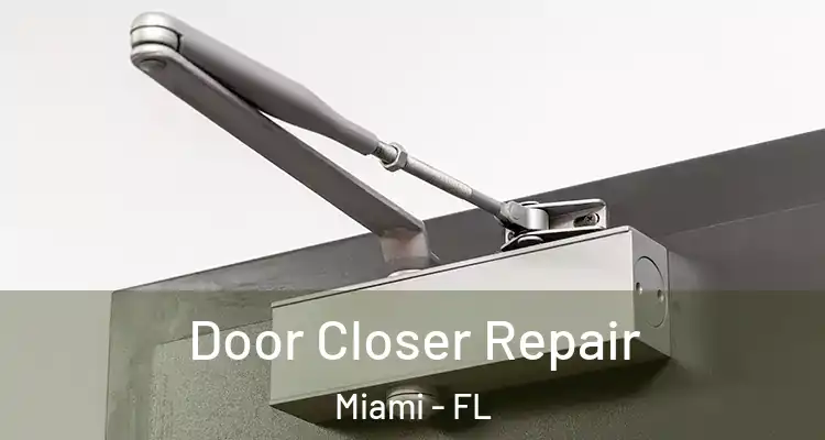 Door Closer Repair Miami - FL
