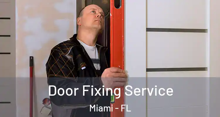 Door Fixing Service Miami - FL