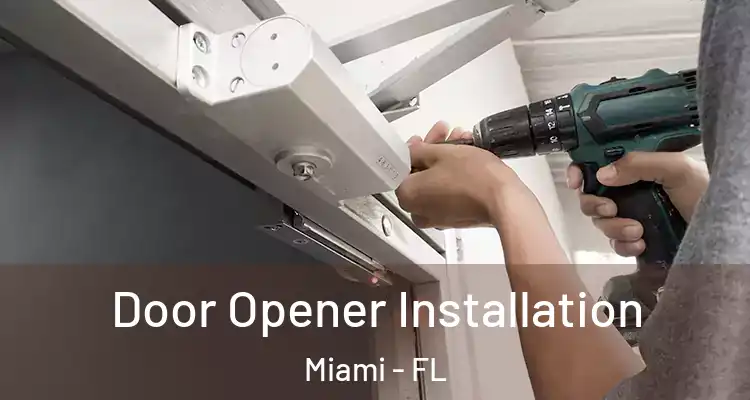  Door Opener Installation Miami - FL
