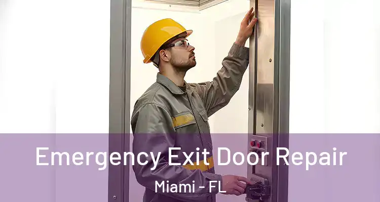  Emergency Exit Door Repair Miami - FL