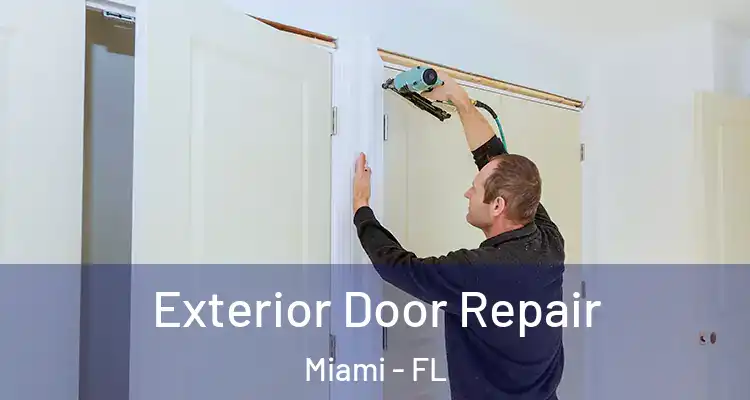  Exterior Door Repair Miami - FL