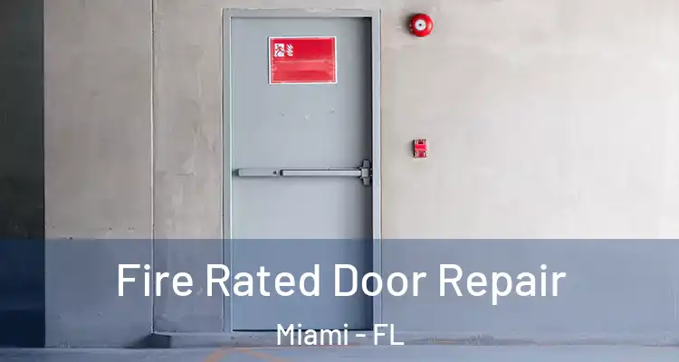  Fire Rated Door Repair Miami - FL