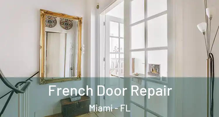  French Door Repair Miami - FL