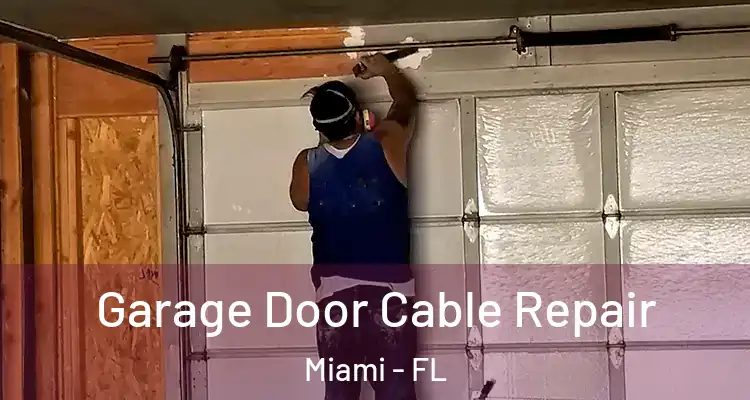  Garage Door Cable Repair Miami - FL