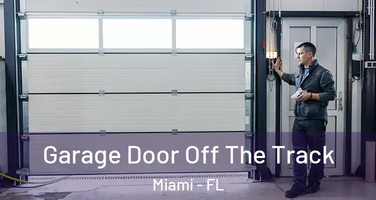  Garage Door Off The Track Miami - FL
