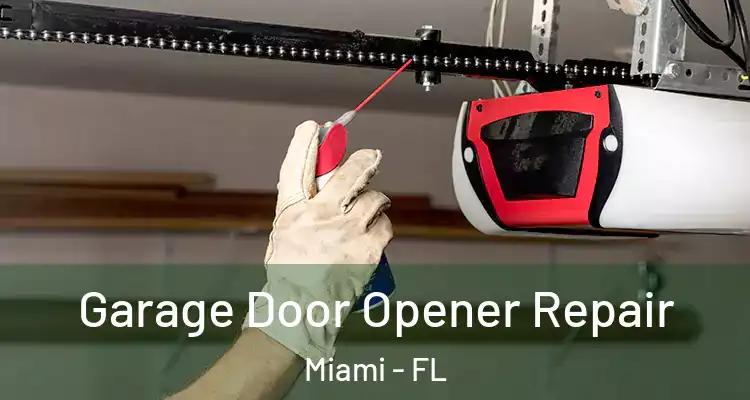  Garage Door Opener Repair Miami - FL