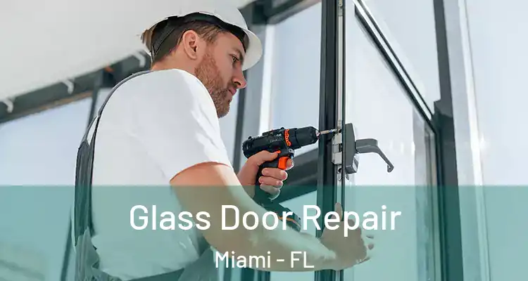  Glass Door Repair Miami - FL