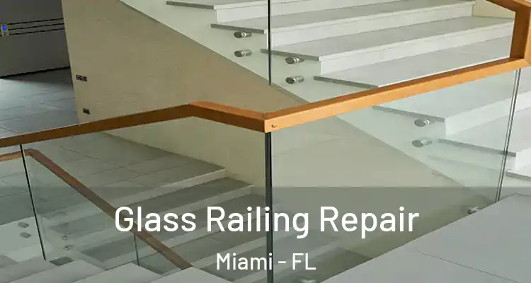  Glass Railing Repair Miami - FL