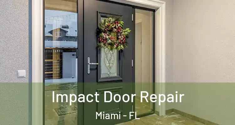  Impact Door Repair Miami - FL