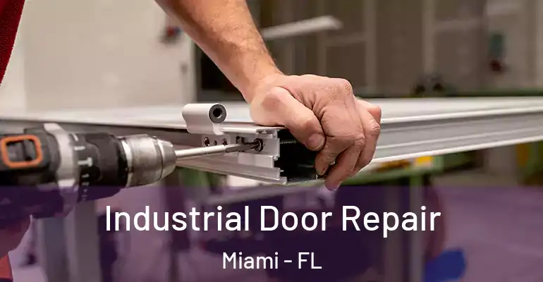  Industrial Door Repair Miami - FL