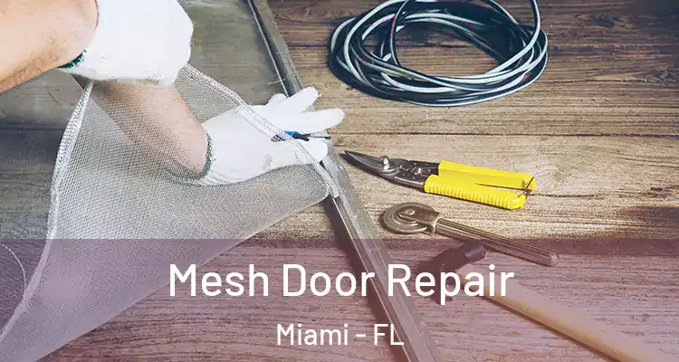  Mesh Door Repair Miami - FL