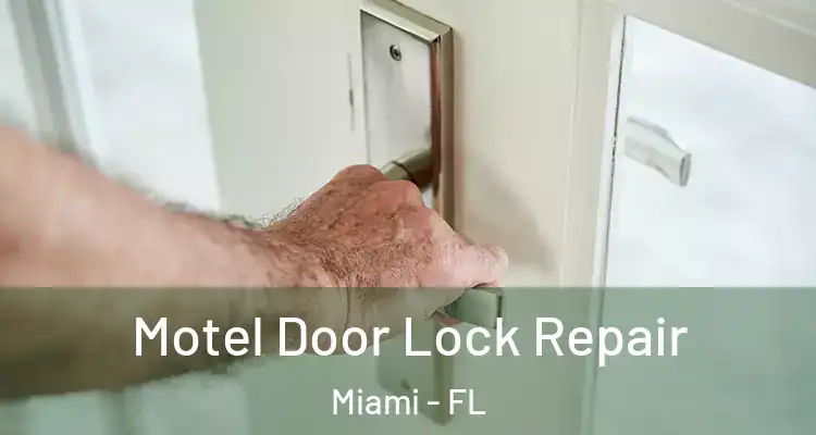  Motel Door Lock Repair Miami - FL