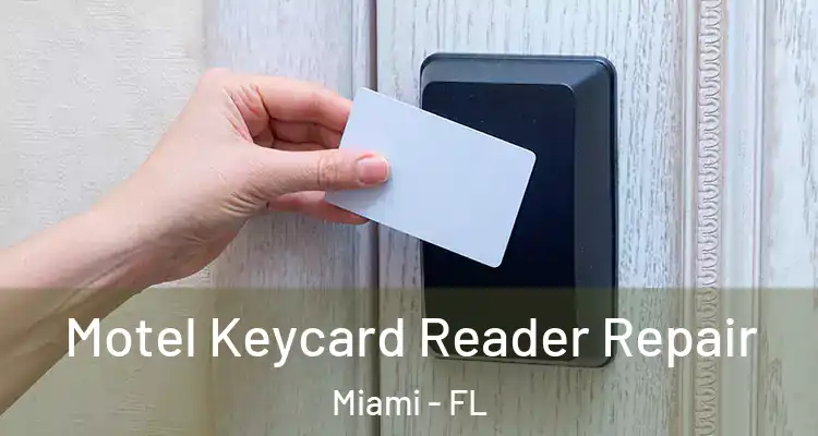  Motel Keycard Reader Repair Miami - FL