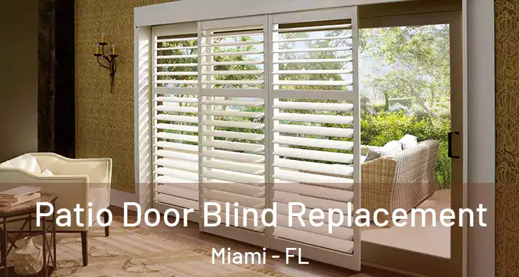  Patio Door Blind Replacement Miami - FL