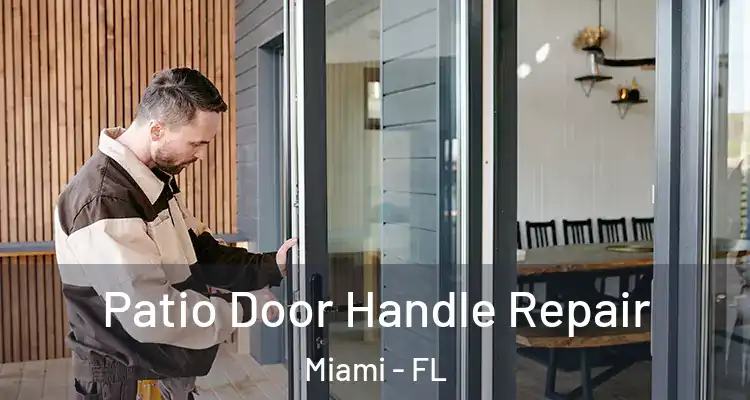  Patio Door Handle Repair Miami - FL