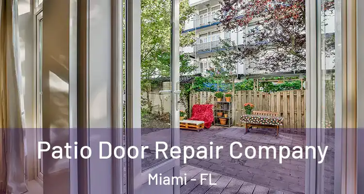  Patio Door Repair Company Miami - FL