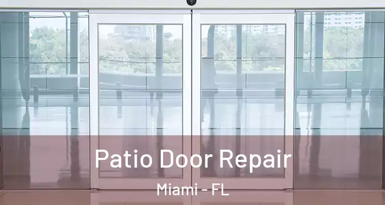  Patio Door Repair Miami - FL