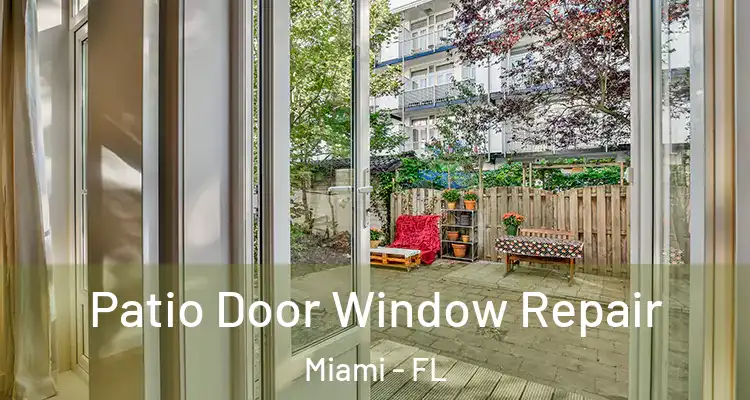  Patio Door Window Repair Miami - FL