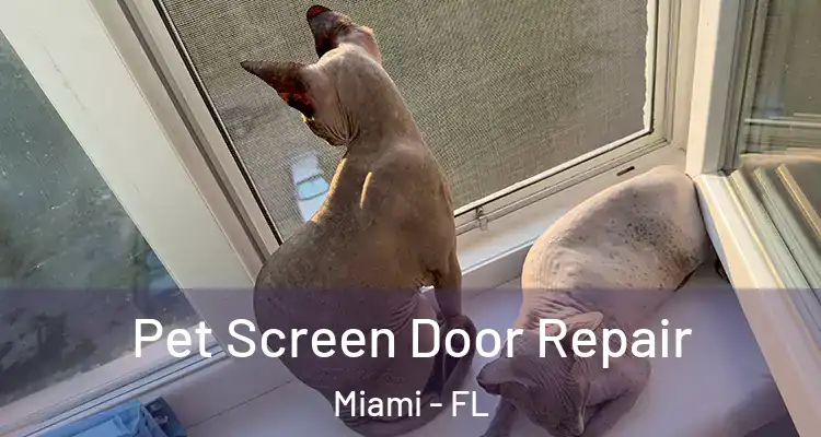  Pet Screen Door Repair Miami - FL