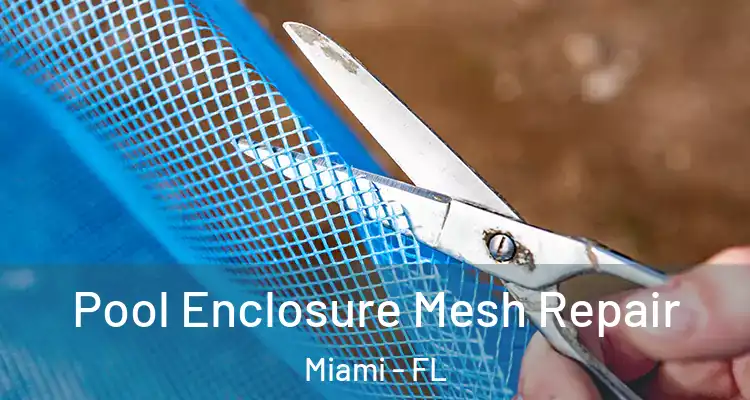  Pool Enclosure Mesh Repair Miami - FL