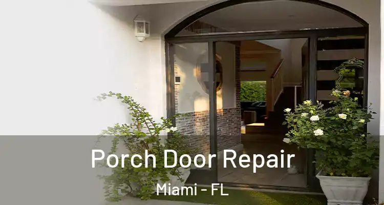  Porch Door Repair Miami - FL