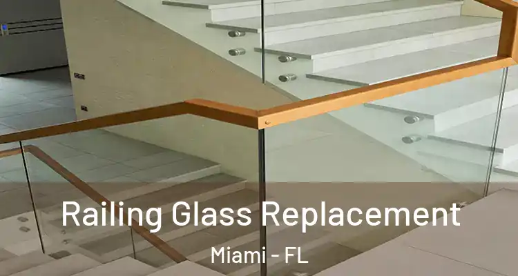  Railing Glass Replacement Miami - FL