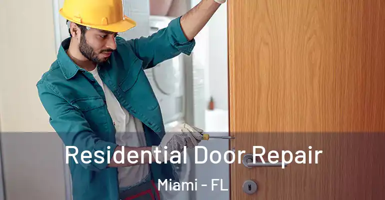  Residential Door Repair Miami - FL