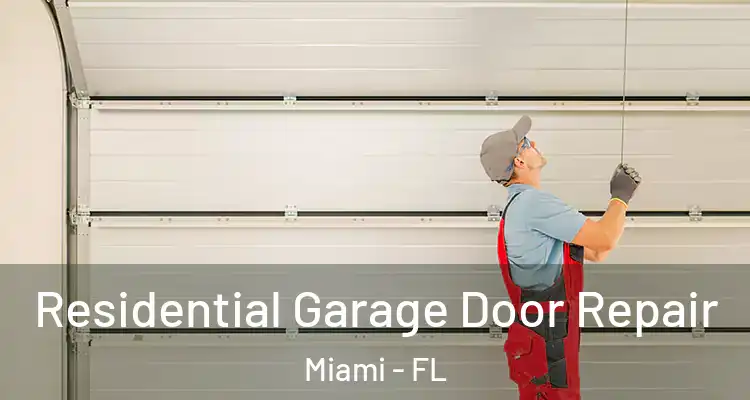  Residential Garage Door Repair Miami - FL