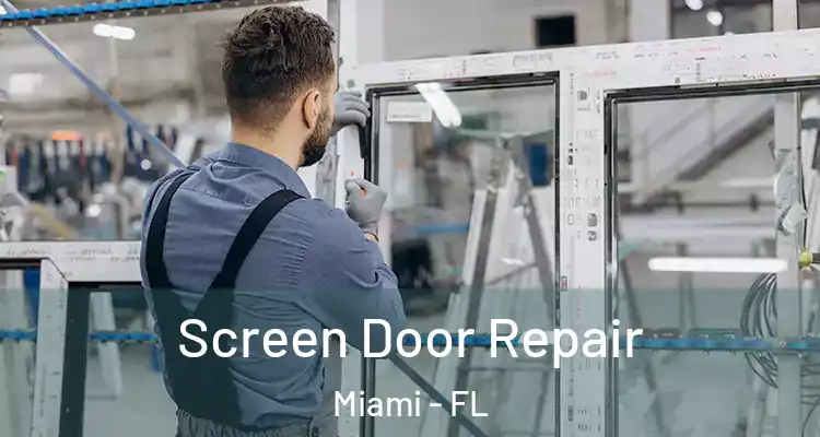  Screen Door Repair Miami - FL
