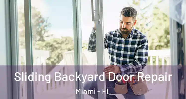  Sliding Backyard Door Repair Miami - FL