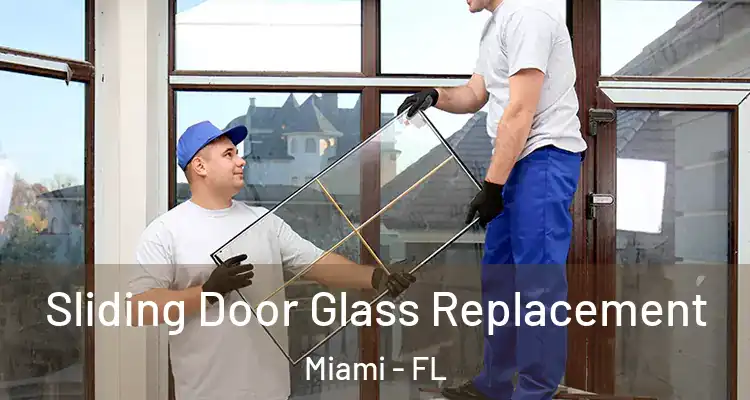  Sliding Door Glass Replacement Miami - FL