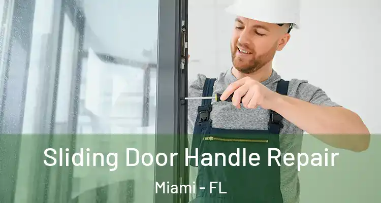  Sliding Door Handle Repair Miami - FL