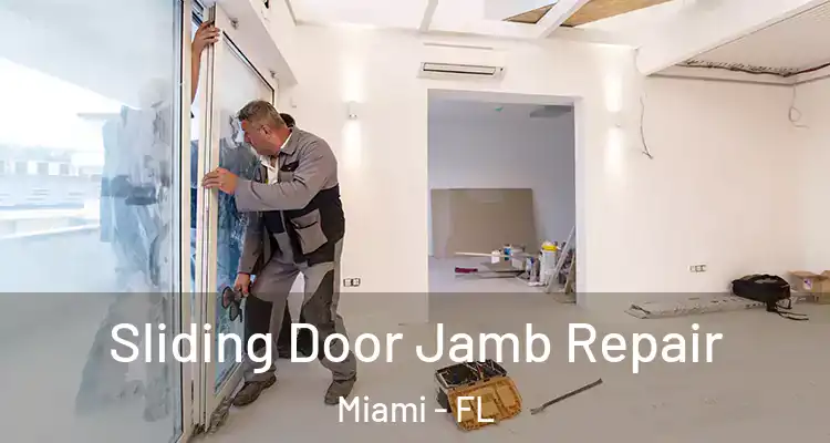  Sliding Door Jamb Repair Miami - FL