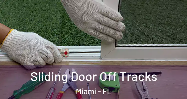  Sliding Door Off Tracks Miami - FL