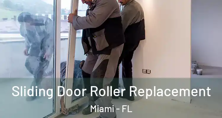  Sliding Door Roller Replacement Miami - FL
