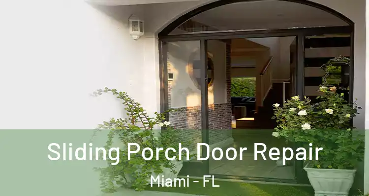  Sliding Porch Door Repair Miami - FL