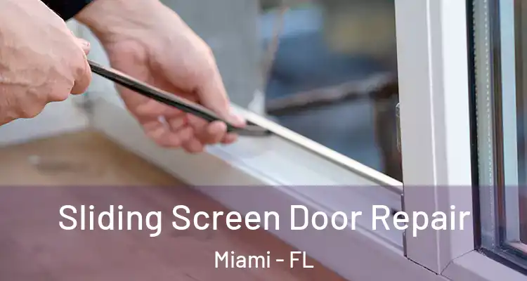  Sliding Screen Door Repair Miami - FL