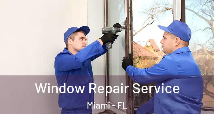  Window Repair Service Miami - FL
