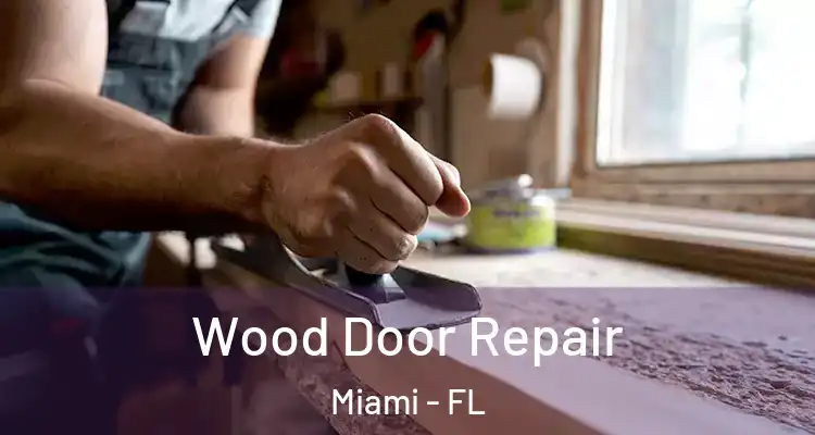  Wood Door Repair Miami - FL